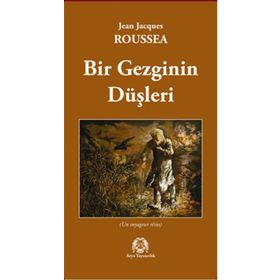BIR GEZGININ DÜŞLERI - JEAN JACQUES ROUSSEAU