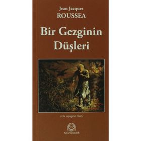 BIR GEZGININ DÜŞLERI - JEAN JACQUES ROUSSEAU