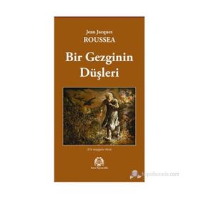 BIR GEZGININ DÜŞLERI - JEAN JACQUES ROUSSEAU