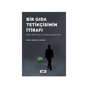Bir Gıda Tetikçisinin İtirafı - Uğur Serhat Çapan