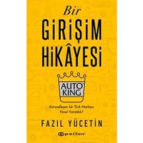 Bir Girişim Hikayesiauto King - Fazıl Yücetin