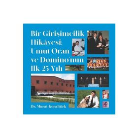 Bir Girişimcilik Hikayesi: Umut Oran ve Domino’nun İlk 25 Yılı - Efil Yayınevi