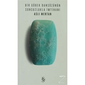BIR GÖBEK DANSÖZÜNÜN SONSUZLUKLA İMTİHANI - ASLI MERTAN