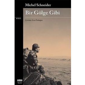 Bir Gölge Gibi - Michel Schneider