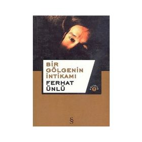 Bir Gölgenin İntikami - Ferhat Ünlü