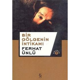 Bir Gölgenin İntikami - Ferhat Ünlü