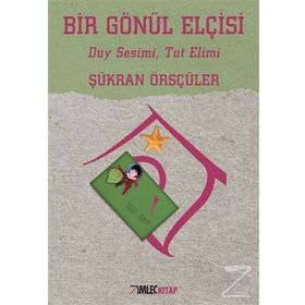 Bir Gönül Elçisi - Şükran Örsçüler