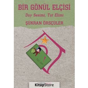 Bir Gönül Elçisi - Şükran Örsçüler