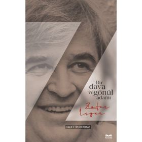 Bir Gönül ve Dava Adamı Zafer İçyer Sadettin Bayram Kitabe Yayınları