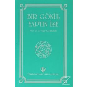 Bir Gönül Yaptın İse - Mehmet Yaşar Kandemir
