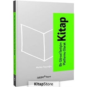BIR GÖRSEL İLETIŞIM PLATFORMU OLARAK KITAP - MELIKE TAŞÇIOĞLU