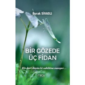 Bir Gözede Üç Fidan - Milay Yayınları