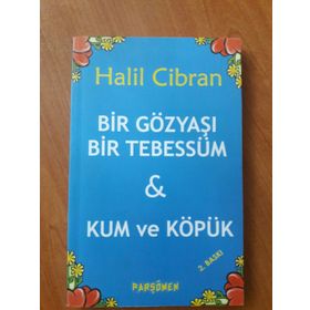 BIR GÖZYAŞI BIR TEBESSÜM - HALIL CIBRAN