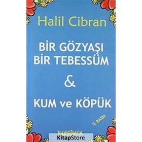 BIR GÖZYAŞI BIR TEBESSÜM & KUM VE KÖPÜK - HALIL CIBRAN