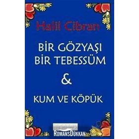 BIR GÖZYAŞI BIR TEBESSÜM & KUM VE KÖPÜK - HALIL CIBRAN