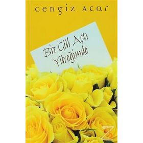 Bir Gül Açtı Yüreğimde - Cengiz Acar