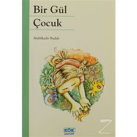 Bir Gül Çocuk - Abdülkadir Budak