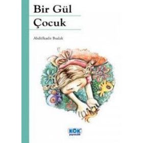 Bir Gül Çocuk - Abdülkadir Budak