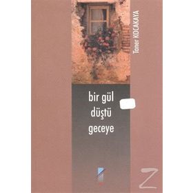 Bir Gül Düştü Geceye - Taner Kocakaya