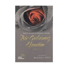 BIR GÜLSÜNÜZ EFENDIM - MUSTAFA OĞUZ