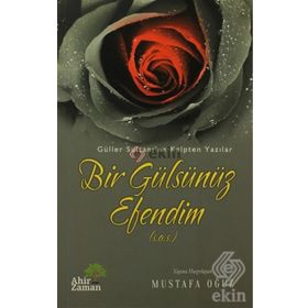 BIR GÜLSÜNÜZ EFENDIM - MUSTAFA OĞUZ