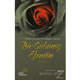 BIR GÜLSÜNÜZ EFENDIM - MUSTAFA OĞUZ