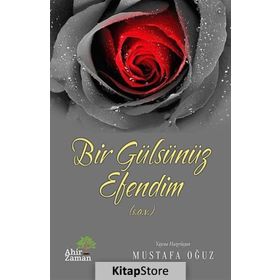 BIR GÜLSÜNÜZ EFENDIM - MUSTAFA OĞUZ