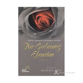 BIR GÜLSÜNÜZ EFENDIM - MUSTAFA OĞUZ