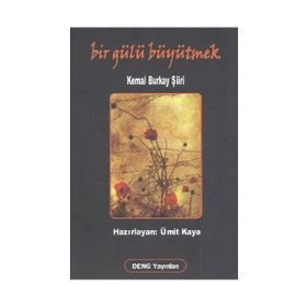 Bir Gülü Büyütmek - Kemal Burkay