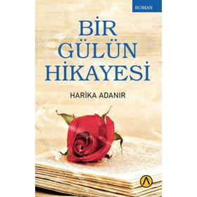 Bir Gülün Hikayesi - Harika Adanır