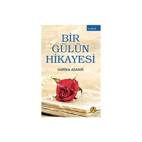 Bir Gülün Hikayesi - Harika Adanır