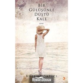 BIR GÜLÜŞÜNLE DÜŞTÜ KALE - BÜLENT SATICI