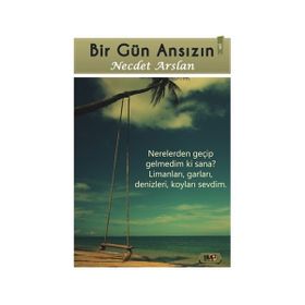 Bir Gün Ansızın - necdet arslan