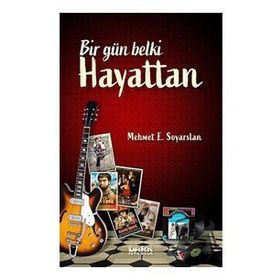 Bir Gün Belki Hayattan - Mehmet E. Soyarslan