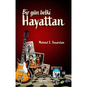 Bir Gün Belki Hayattan - Mehmet E. Soyarslan