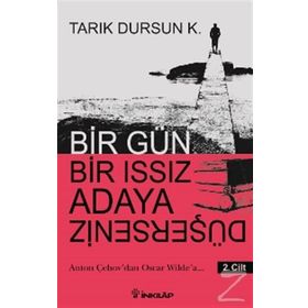 BIR GÜN BIR ISSIZ ADAYA DÜŞERSENİZ II. CILT - TARIK DURSUN KAKINÇ