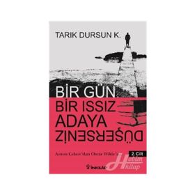 BIR GÜN BIR ISSIZ ADAYA DÜŞERSENİZ II. CILT - TARIK DURSUN KAKINÇ