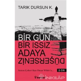 BIR GÜN BIR ISSIZ ADAYA DÜŞERSENİZ II. CILT - TARIK DURSUN KAKINÇ