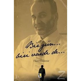 Bir Gün... Biri Vardı De... - Fikret Özdemir