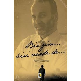 Bir Gün... Biri Vardı De... - Fikret Özdemir