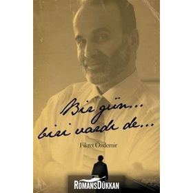 Bir Gün... Biri Vardı De... - Fikret Özdemir