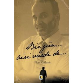 Bir Gün... Biri Vardı De... - Fikret Özdemir