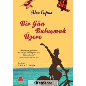 Bir Gün Buluşmak Üzere - Alex Capus