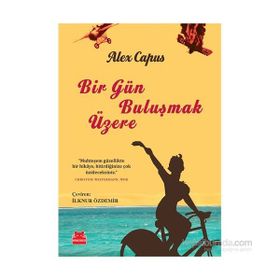 Bir Gün Buluşmak Üzere - Alex Capus