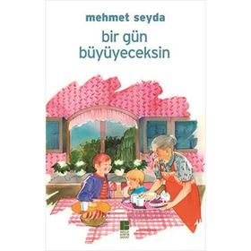 BIR GÜN BÜYÜYECEKSIN - MEHMET SEYDA