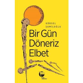 Bir Gün Döneriz Elbet - Gürsel Şamiloğlu