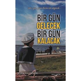 Bir Gün Gelecek Bir Gün Kalacak - Furkan Demir