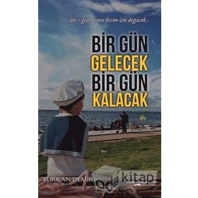 Bir Gün Gelecek Bir Gün Kalacak - Furkan Demir