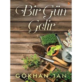 Bir Gün Gelir - Gökhan Tan