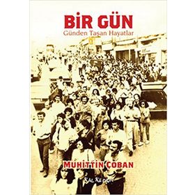 Bir Gün Günden Taşan Hayatlar - Muhittin Çoban